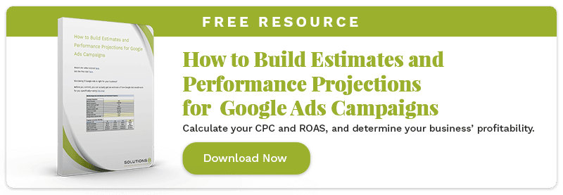 How to Build Estimates and Performance Projections for Google Ads Campaigns