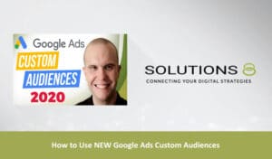 How to Use NEW Google Ads Custom Audiences blog thumbnail