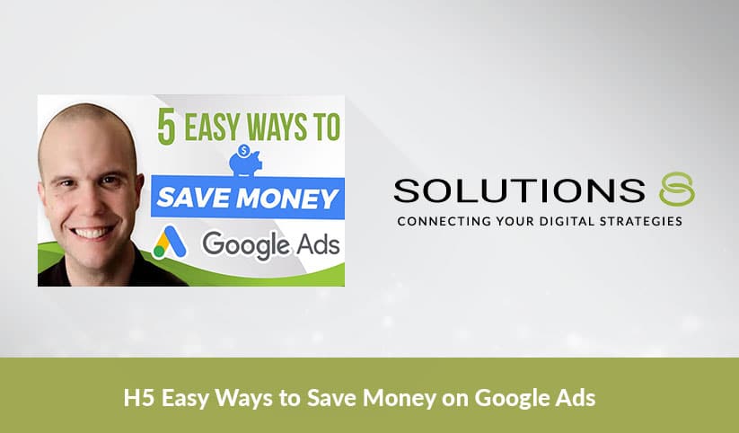 5 Easy Ways to Save Money on Google Ads