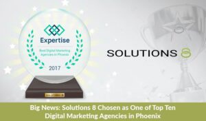 Big News: Solutions 8 Chosen as One of Top Ten Digital Marketing Agencies in Phoenix
