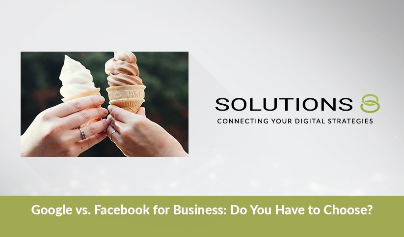 Google Ads and Facebook Ads for Business: Do You Have to Choose?