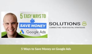 5 Ways to Save Money on Google Ads
