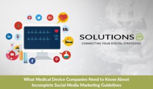 What Medical Device Companies Need to Know About Incomplete Social Media Marketing Guidelines