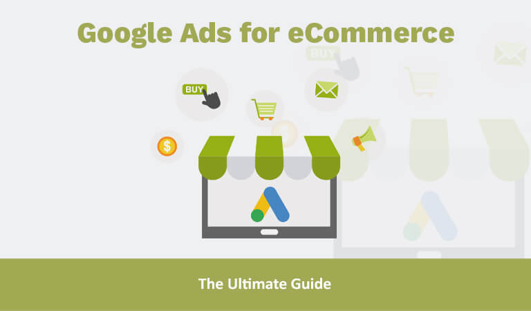 the ultimate guide - Google Ads for eCommerce - blog thumbnail