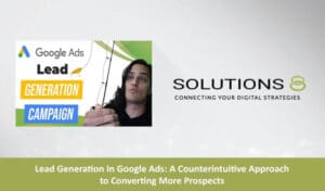 Lead Generation In Google Ads Blog Thumbnail | Solutions 8