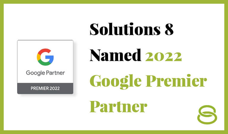 Sol8 Blog Featured Image-Solutions 8 Named 2022 Google Premier Partner