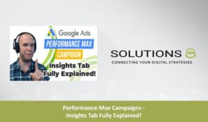 Performance Max Campaigns Insights Tab fully explained blog thumbnail | Solutions 8