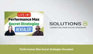 Performance Max secret strategies revealed blog | Solutions 8