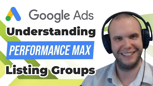 Understanding Performance Max Listing Groups YouTube thumbnail | Solutions 8
