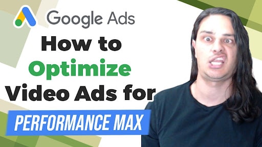Optimizing video ads for Performance Max Solutions 8