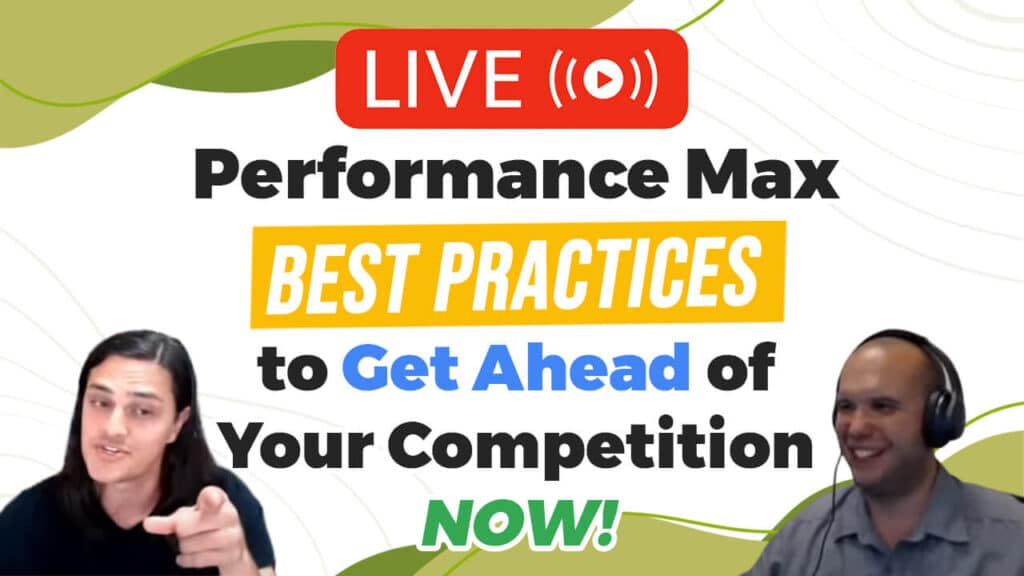 Performance Max Best Practices to Get Ahead of Your Competition Now