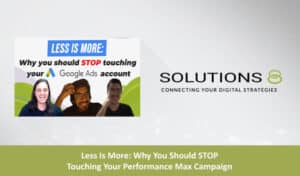 thumbnail yt blog - Less Is More Why You Should STOP Touching Your Performance Max Campaign