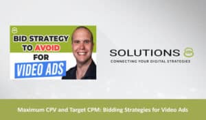 Maximum CPV and Target CPM bidding strategies blog thumbnail