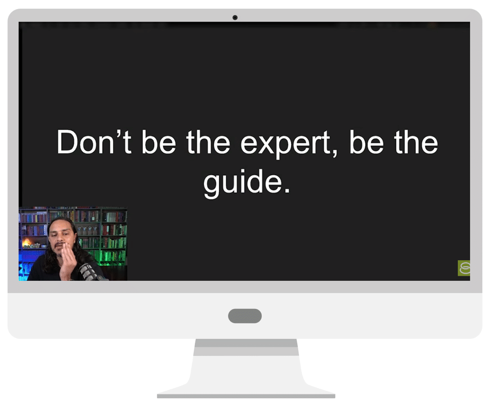 dont be the expert, be the guide