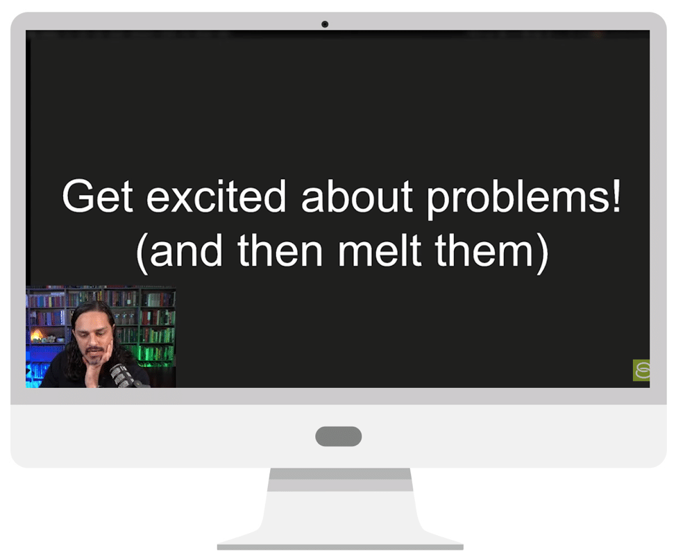 get excited about problems