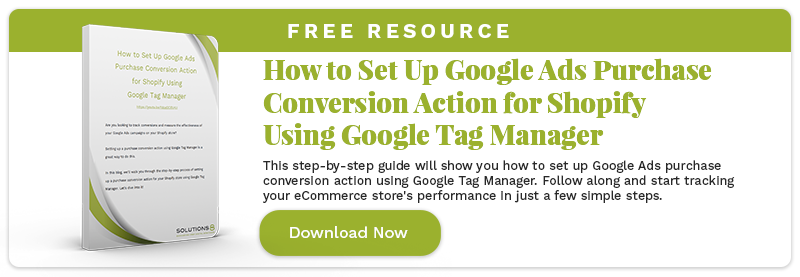 How to Set Up Google Ads Purchase Conversion Action for Shopify Using Google Tag Manager