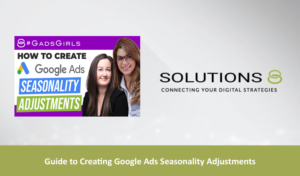 Guide to Creating Google Ads Seasonality Adjustments