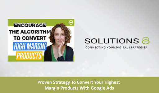 Convert-Your-Highest-Margin-Products-With-Google-Ads