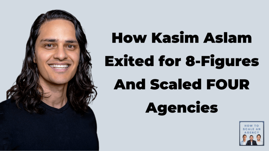Kasim Is a Featured Guest on the How to Scale an Agency Podcast (1)
