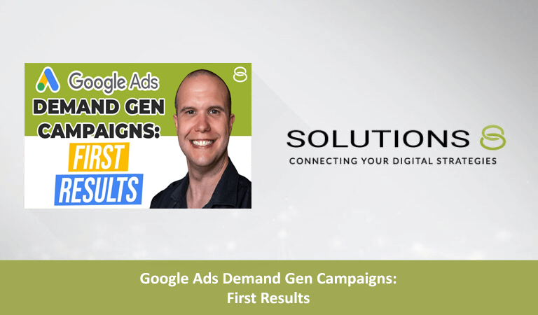 Google Ads Demand Gen Campaigns First Results