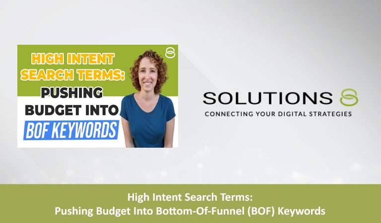 High-Intent Search Terms: Pushing Budget Into Bottom-Of-Funnel (BOF) Keywords