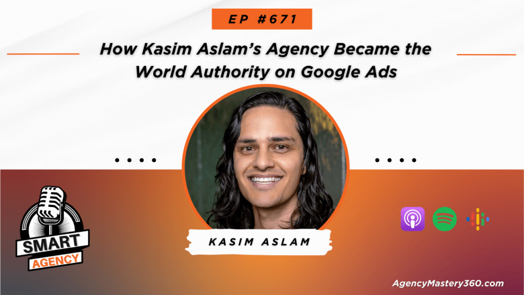 Kasim Is A Featured Guest On The Smart Agency Masterclass Podcast
