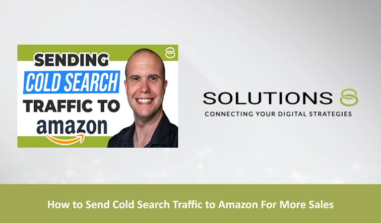 How to Send Cold Search Traffic to Amazon For More Sales