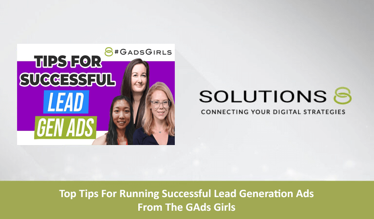 Top Tips For Running Successful Lead Generation Ads From The GAds Girls