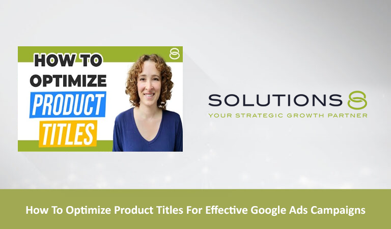 How To Optimize Product Titles For Effective Google Ads Campaigns