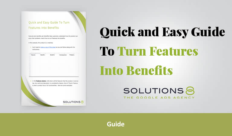 Quick and Easy Guide To Turn Features Into Benefits