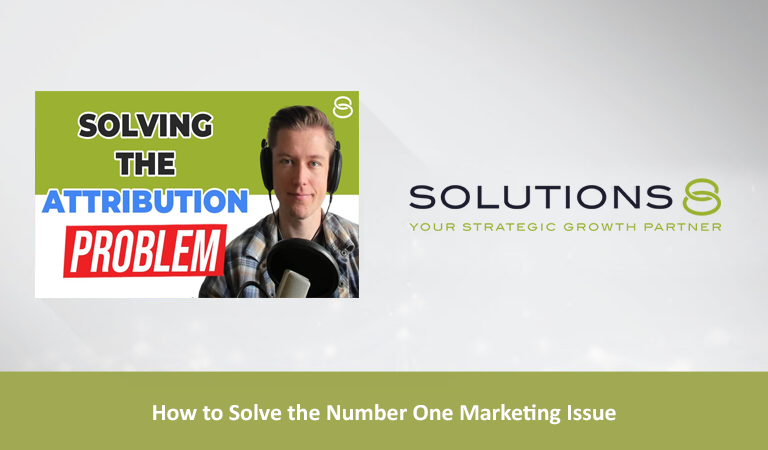 How to Solve the Number One Marketing Issue