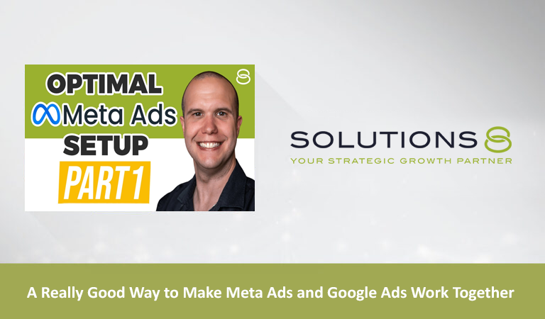 A Really Good Way to Make Meta Ads and Google Ads Work Together