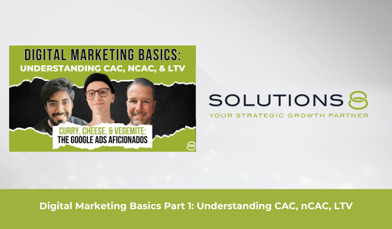 Digital Marketing Basics Part 1: Understanding CAC, nCAC, and LTV