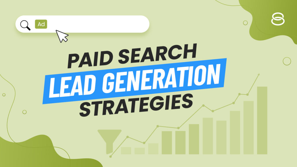 Paid search lead generation strategies that actually work (statistics + examples)